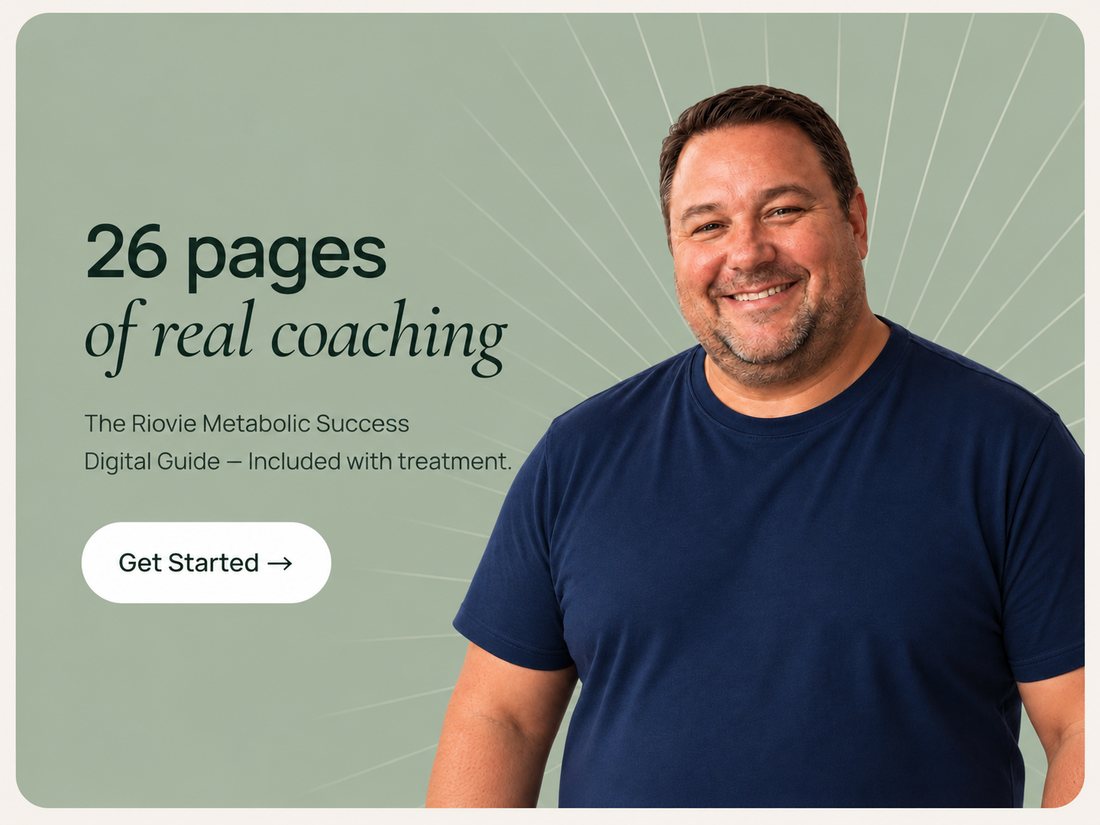 26 pages of real coaching — the Riovie Metabolic Success Digital Guide, included with treatment. Get started.