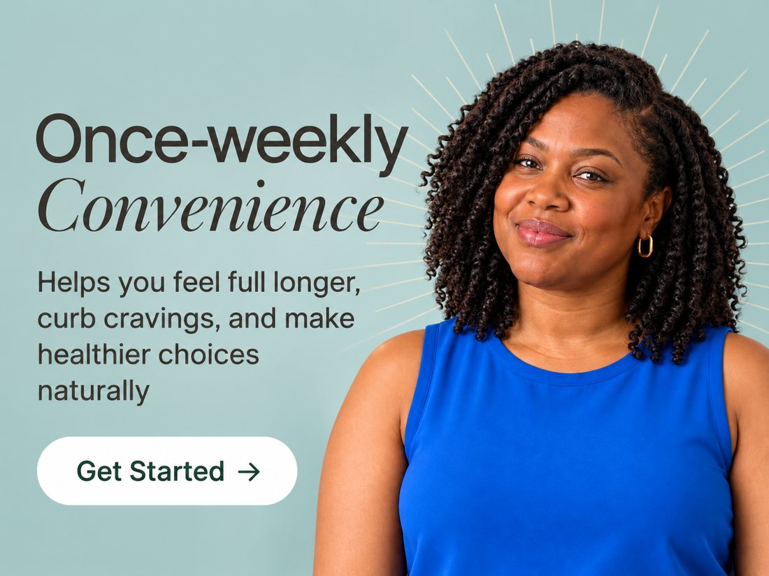 Once-weekly convenience — helps you feel full longer, curb cravings, and make healthier choices naturally. Get started.